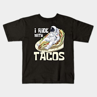 I Ride With Tacos Funny Astronaut Kids T-Shirt